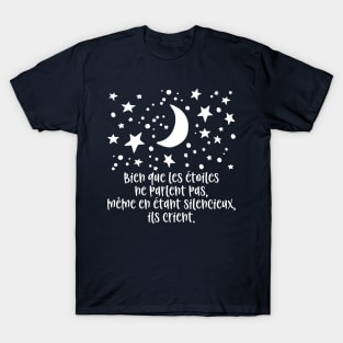 Bien que les étoiles ne parlent pas ils crient. T-Shirt